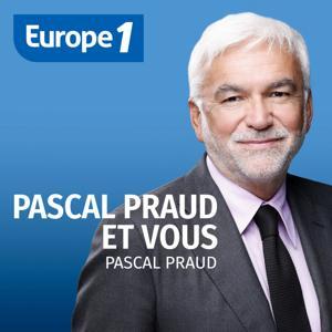 Pascal Praud et vous by Europe 1