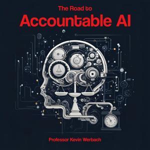 The Road to Accountable AI by Kevin Werbach