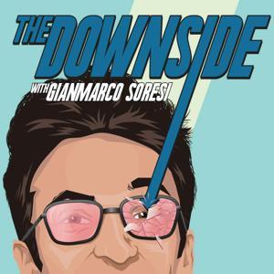 The Downside with Gianmarco Soresi by Headgum