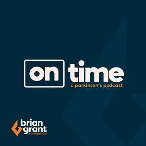 On Time: A Parkinson's Podcast by Brian Grant Foundation