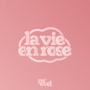 La vie en rose by EVEL