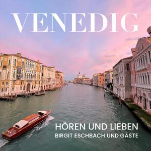 Venedig - Hören und Lieben by Birgit Eschbach