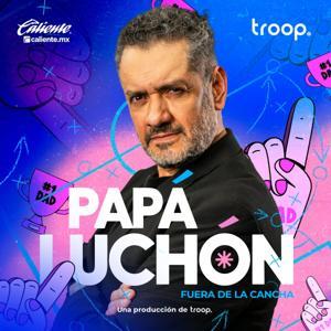 Papá luchón by troop audio x caliente.mx