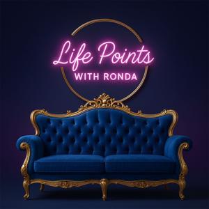 Life Points with Ronda by Ronda Foster