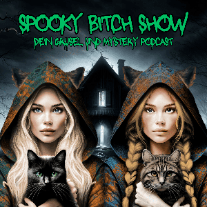 Spooky Bitch Show - Dein Grusel und Mystery Podcast by Spooky Bitch Show