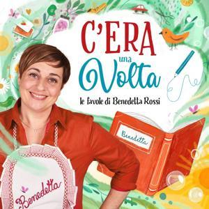 C'era una volta - Le Favole di Benedetta Rossi by Benedetta Rossi