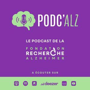 PODC'ALZ le podcast de la Fondation Recherche Alzheimer by Fondation Recherche Alzheimer