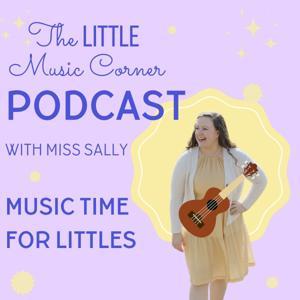 The Little Music Corner Podcast with Miss Sally by Miss Sally