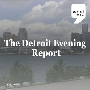 The Detroit Evening Report by WDET
