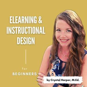 eLearning & Instructional Design for Beginners by Crystal Harper