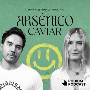 Arsénico Caviar by Podium Podcast