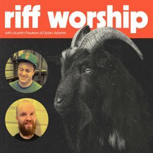Riff Worship by Austin Paulson, Dylan Adams, and Justin Swindle