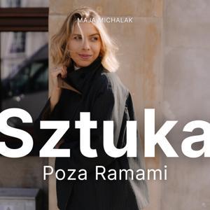 Sztuka Poza Ramami by Maja Michalak