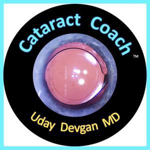 Cataract Coach with Uday Devgan MD by Cataract Coach with Uday Devgan MD