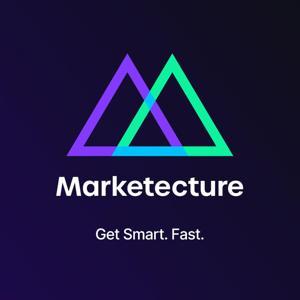 Marketecture: Get Smart. Fast. by Ari Paparo