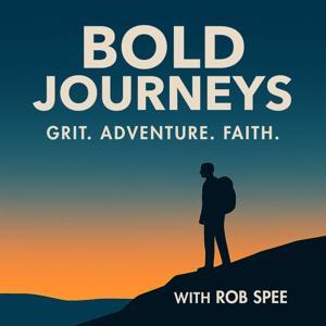 Bold Journeys Podcast by Rob Spee