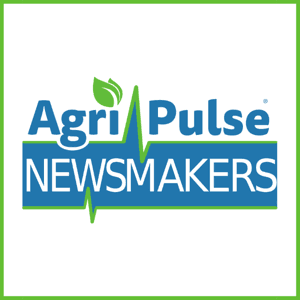 Agri-Pulse Newsmakers by www.agri-pulse.com