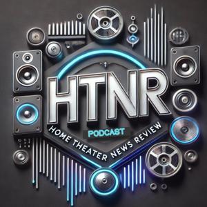 Home Theater News Review - HTNR by toddanderson72-us