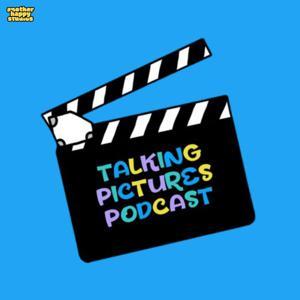Talking Pictures Podcast by Talking Pictures