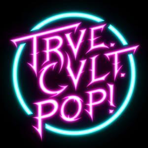 Trve. Cvlt. Pop! by Stephen Hill