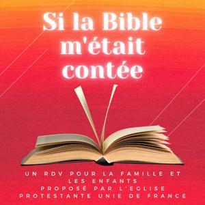 Si la Bible m'était contée by Eglise protestante unie de France