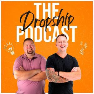 The Dropship Podcast by Jon Warren and Ben Knegendorf (DropshipBreakthru.com)