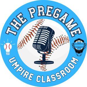 The Pregame: An Umpire Classroom Podcast by Umpire Classroom