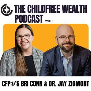 Childfree Wealth® by Dr. Jay Zigmont, CFP® & Bri Conn