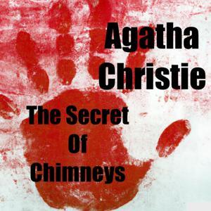 The Secret Of Chimneys -Agatha Christie by Inception Point Ai