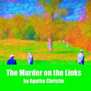 The Murder on the Link - Agatha Christie by Inception Point Ai