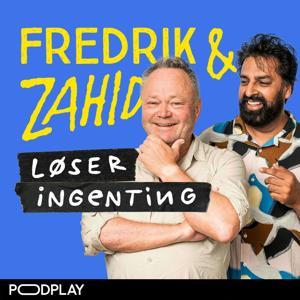 Fredrik og Zahid løser ingenting by Bauer Media