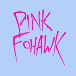 Pink Fohawk by Pink Fohawk