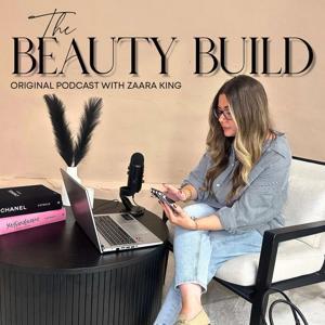 The Beauty Build | Business & Mindset Growth For Self Employed Beauty Professionals by Zaara King