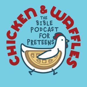Chicken and Waffles: The Bible Podcast for Preteens by Michael Pritchard