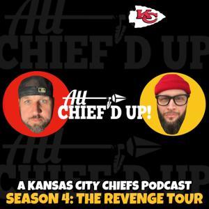 All Chief'd Up!: A Kansas City Chiefs Podcast by All Chief'd Up!