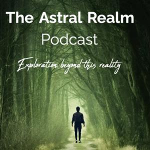 Astral Realms: Exploration Beyond Reality by Astral Realms