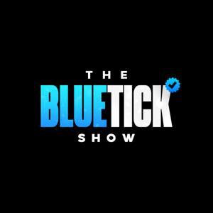 TheBlueTickShow by THE BLUETICK SHOW