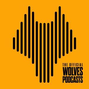 The Official Wolves Podcast by Wolverhampton Wanderers