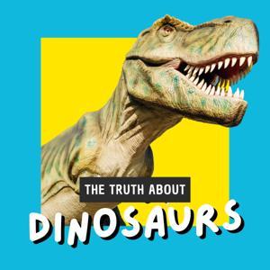 The Truth About Dinosaurs Podcast by Eli