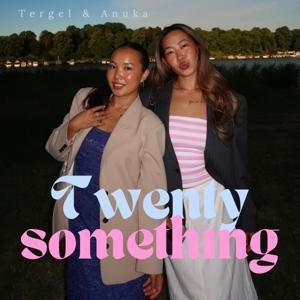 Twenty Something Paircast by Tergel Anudari