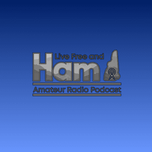 Live Free and Ham Podcast by Live Free and Ham Pod
