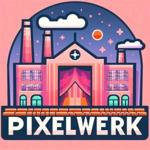 Pixelwerk - Der premium Nerd-Podcast by Sebastian (Landsquid Birdrider) & Merlin Mousseauchocolate