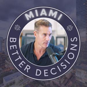Miami Real Estate Better Decisions by David Siddons