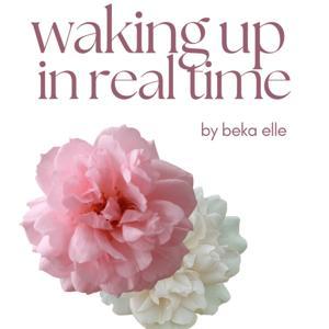 waking up in real time by Beka Elle