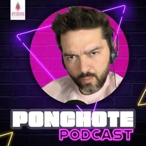 Ponchote Podcast by Pitaya Entertainment