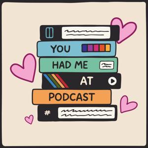 You Had Me At Podcast | The Rom-com Review Podcast by Jessica Sterling and Stuart Traynor