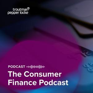 The Consumer Finance Podcast by Chris Willis, Troutman Pepper Locke