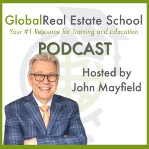 Global Real Estate School Podcast by John D. Mayfield - The Real Estate Tech Guy