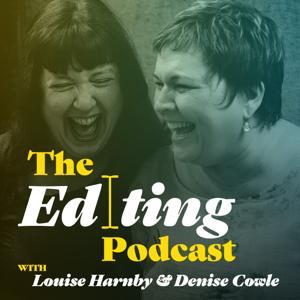 The Editing Podcast by Louise Harnby (fiction editor) and Denise Cowle (non-fiction editor)