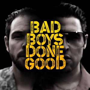 Bad Boys Done Good by Tom Ward and Joe Jacobs